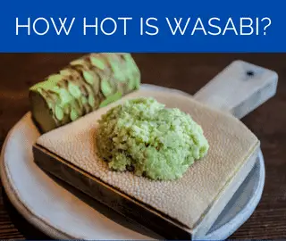 How Hot Is Wasabi