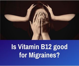 Vitamin B12-Migraines