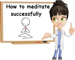 How to meditate successfully