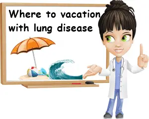 Vacation with lung disease