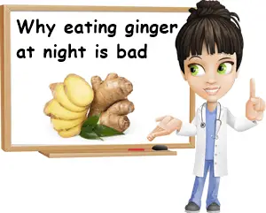 Why eating ginger at night is bad