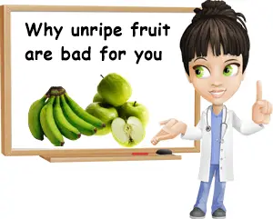 Why unripe fruit are bad for you