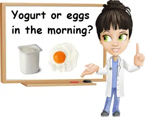 Yogurt or eggs in the morning