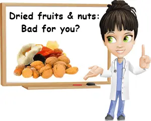 Are dried fruits and nuts bad for you