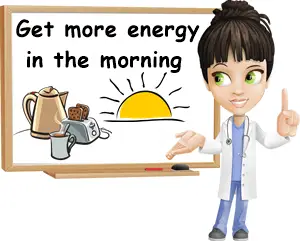 Get more energy in the morning