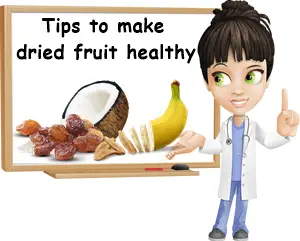 Tips to make eating dried fruit healthy