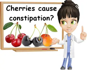 Cherries cause constipation