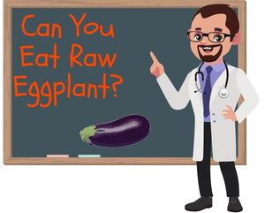 Can You Eat Raw Eggplant