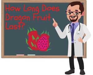 How Long Does Dragon Fruit Last