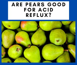 Are Pears Good For Acid Reflux