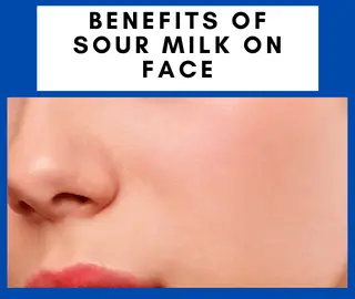 Benefits Of Sour Milk On Face