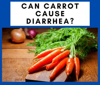 Can Carrot Cause Diarrhea