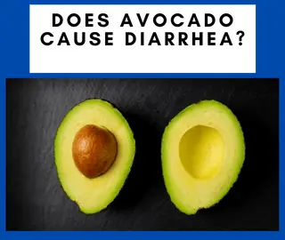 Do Avocado Cause Diarrhea