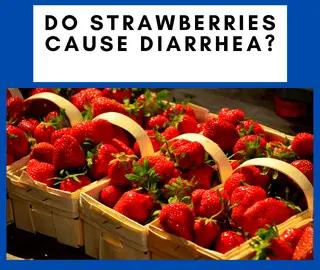 Do Strawberries Cause Diarrhea
