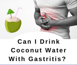Coconut Water and gastritis