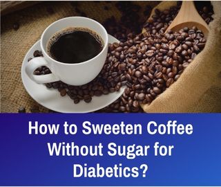 How to Sweeten Coffee Without Sugar for Diabetics